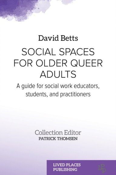 Social Spaces for Older Queer Adults (häftad)