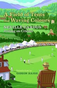 A Field of Tents and Waving Colours (inbunden)