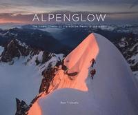 ALPENGLOW - THE FINEST CLIMBS ON THE 4000M PEAKS OF THE ALPS (inbunden)