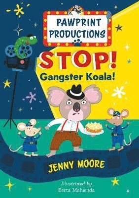 PawPrint Productions: Stop! Gangster Koala! (inbunden)