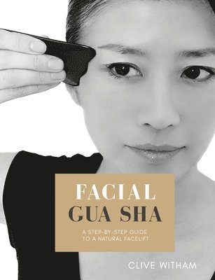 Facial Gua sha: A Step-by-step Guide to a Natural Facelift (Revised) (hftad)