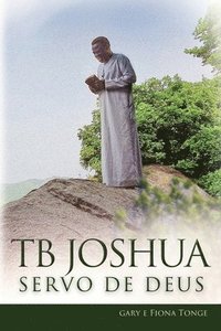 TB Joshua - Servo de Deus (häftad)