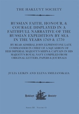 Russian Faith, Honour, & Courage Displayed in a Faithfull Narrative of the Russian Expedition by Sea (1769 & 1770) (inbunden)