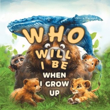 Who Will I Be When I Grow Up (h�ftad)