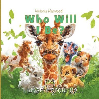 Who Will I be When I grow up (h�ftad)
