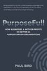 PurposeFull: How businesses and not-for-profits do better as purpose-driven organisations