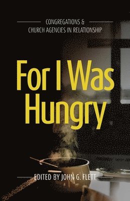 For I Was Hungry (inbunden)