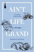 Ain't Life Grand