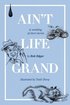 Ain't Life Grand