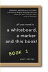 all you need is a whiteboard, a marker and this book - Book 1