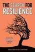 The Search for Resilience: Awaken the Warrior in Business and Life