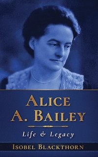 Alice A Bailey (häftad)