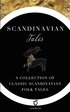 Scandinavian Tales: A Collection of Classic Scandinavian Folk Tales