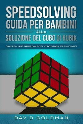 Speedsolving - Guida per Bambini alla Soluzione del Cubo di Rubik (hftad)