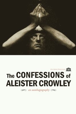 Confessions of Aleister Crowley (h�ftad)