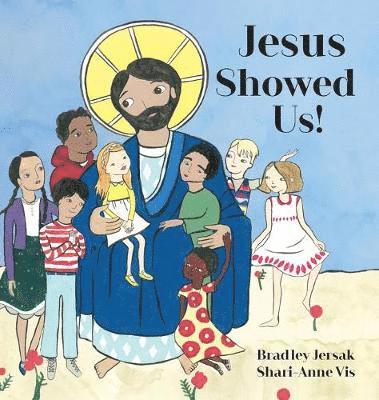 Jesus Showed Us! (inbunden)