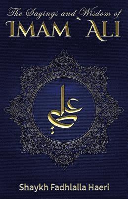 The Sayings and Wisdom of Imam Ali (hftad)