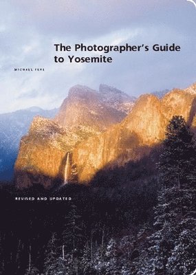 The Photographer's Guide to Yosemite (inbunden)