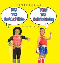 Superheroes Say No To Bullying Yes To Kindness (inbunden)