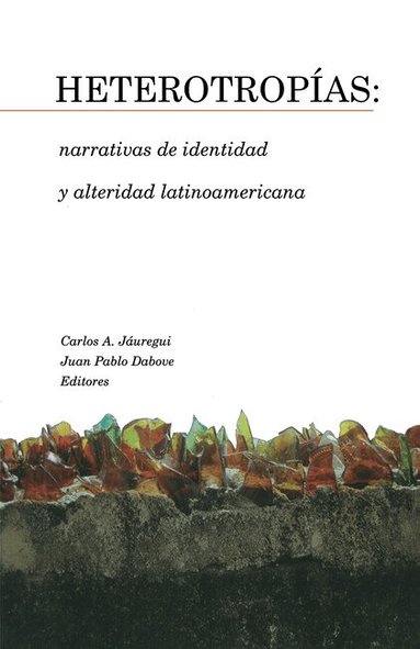 Heterotrop�as: narrativas de identidad y alteridad latinoamericana (h�ftad)