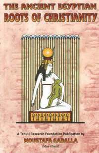The Ancient Egyptian Roots of Christianity (hftad)