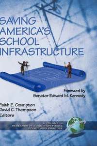 Saving America's School Infrastructure (inbunden)