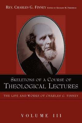 Skeletons of a Course of Theological Lectures. (h�ftad)