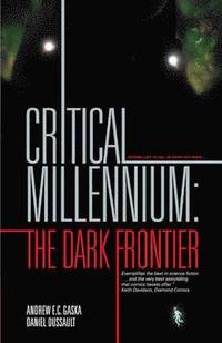 Critical Millennium: The Dark Frontier (inbunden)