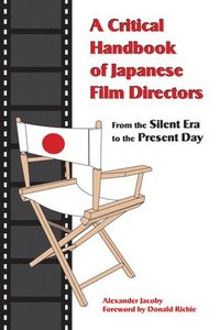 A Critical Handbook of Japanese Film Directors (häftad)