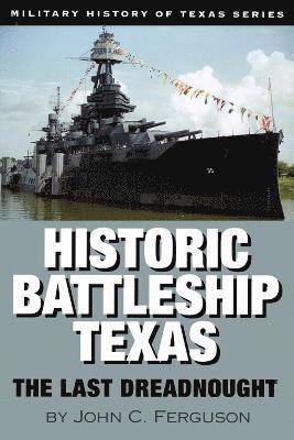Historic Battleship Texas (inbunden)