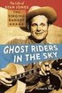 Ghost Riders in the Sky: The Life of Stan Jones, the Singing Ranger