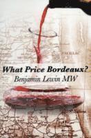 What Price Bordeaux? (inbunden)