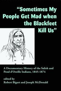 "Sometimes My People Get Mad When the Blackfeet Kill Us" (hftad)