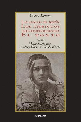 Las Locas De Postin; Los Ambiguos; Lolita Buscadora De Emociones; El Tonto (inbunden)