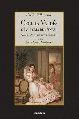 Cecilia Valdes O La Loma Del Angel (inbunden)