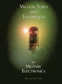 Handbook of Vacuum Tubes and Techniques in Military Electronics (häftad)