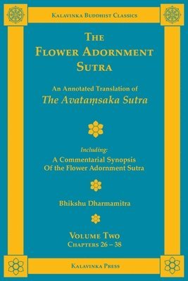 The Flower Adornment Sutra - Volume Two: An Annotated Translation of the Avata?saka Sutra with "A Commentarial Synopsis of the Flower Adornment (häftad)