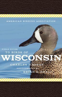 American Birding Association Field Guide to Birds of Wisconsin (hftad)