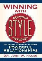 Winning with Style: Six Proven Strategies to Forge Powerful Relationships (inbunden)