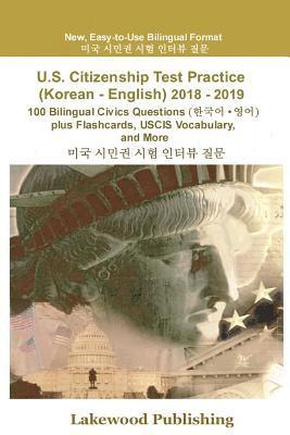 U.S. Citizenship Test Practice (Korean - English) 2018 - 2019: 100 Bilingual Civics Questions Plus Flashcards, Uscis Vocabulary and More (h�ftad)