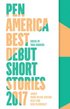 Pen America Best Debut Short Stories 2017