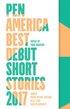 PEN America Best Debut Short Stories 2017