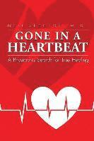 Gone In A Heartbeat A Physician's Search for True Healing (hftad)
