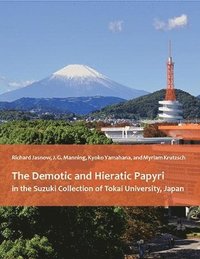 The Demotic and Hieratic Papyri in the Suzuki Collection of Tokai University, Japan (inbunden)