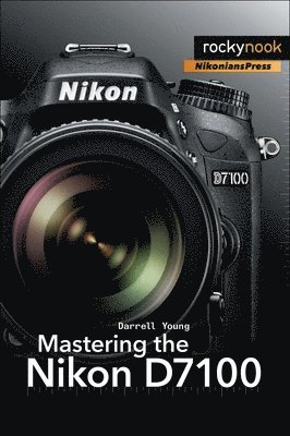 Mastering the Nikon D7100 (hftad)