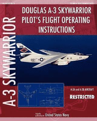 Douglas A-3 Skywarrior Pilot's Flight Operating Instructions (inbunden)