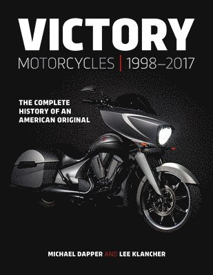 Victory Motorcycles 1998-2017: The Complete History of an American Original (häftad)