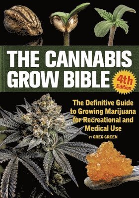 Cannabis Grow Bible 4th Edition