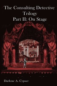 The Consulting Detective Trilogy Part II: On Stage (hftad)