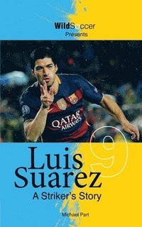 Luis Suarez - A Striker's Story (häftad)